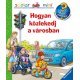 Hogyan közlekedj a városban? - Mit? Miért? Hogyan? mini     14.95 + 1.95 Royal Mail